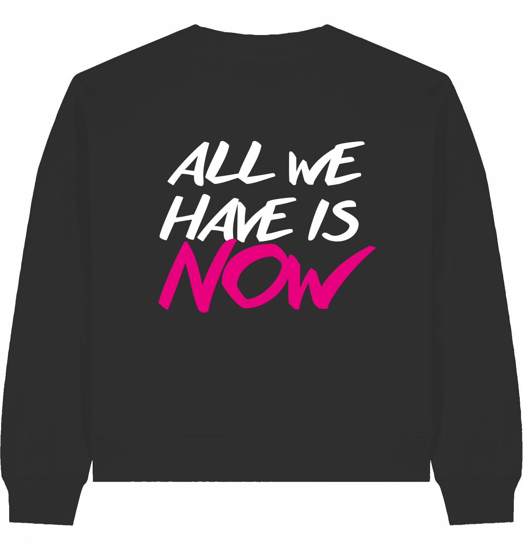 Sweatshirt All we have is now – Bild 2